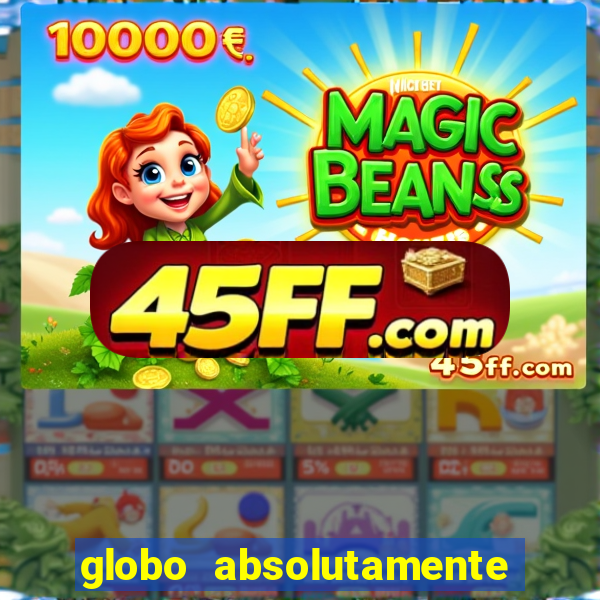 globo absolutamente tudo noticias